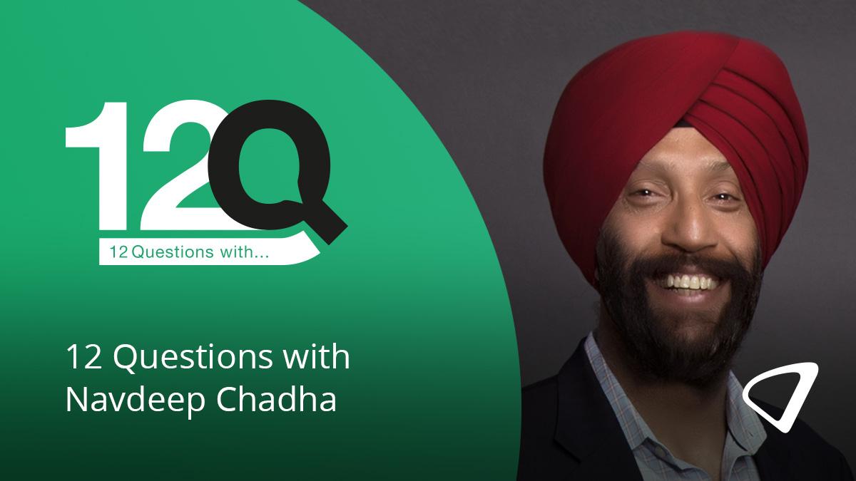 12 Questions With Navdeep Chadha